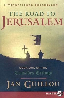 The Road to Jerusalem: Book One of the Crusades Trilogy by Jan Guillou
