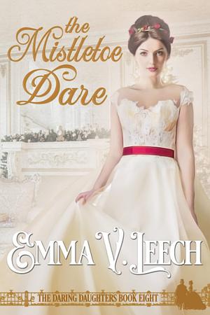 The Mistletoe Dare by Emma V. Leech