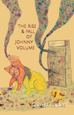 The Rise & Fall of Johnny Volume by Garrett Caples