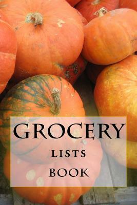 Grocery Lists Book: Stay Organized (11 Items or Less) by R. J. Foster, Richard B. Foster