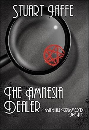 The Amnesia Dealer by Stuart Jaffe, Stuart Jaffe