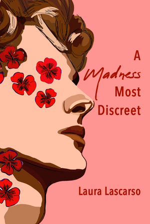 A Madness Most Discreet (A Midsummer Story) by Laura Lascarso