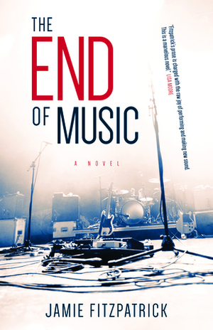 The End of Music by Jamie Fitzpatrick