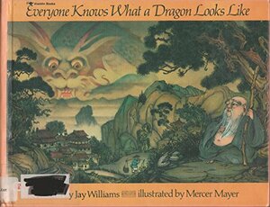 Everyone Knows What A Dragon Looks Like by Jay Williams