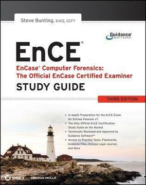 Encase Computer Forensics -- The Official Ence: Encase Certified Examiner Study Guide by Steve Bunting