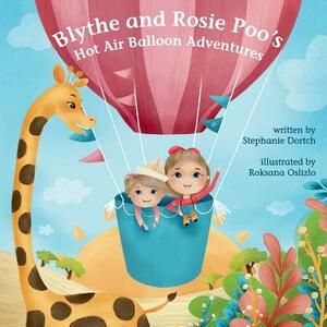 Blythe and Rosie Poo's Hot Air Balloon Adventure by Stephanie Dortch