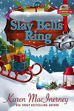 Slay Bells Ring by Karen MacInerney