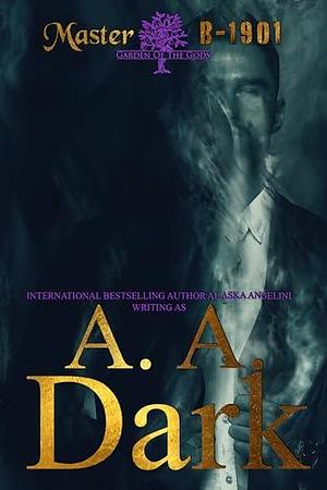 Master B-1901: Garden of the Gods by Alaska Angelini, A.A. Dark, A.A. Dark