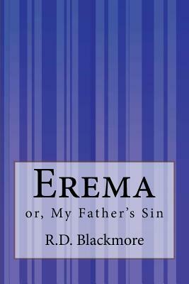 Erema: or, My Father's Sin by R.D. Blackmore