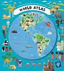 World Atlas: A Voyage of Discovery for Young Explorers by Iva Sisperova, Oldrich Ruzicka