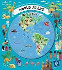 World Atlas: A Voyage of Discovery for Young Explorers by Oldrich Ruzicka, Iva Sisperova