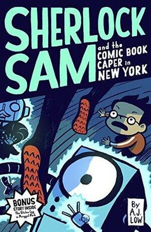 Sherlock Sam and The Comic Book Caper in New York by A.J. Low