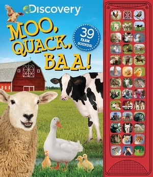 Discovery: Moo, Quack, Baa! by Grace Baranowski