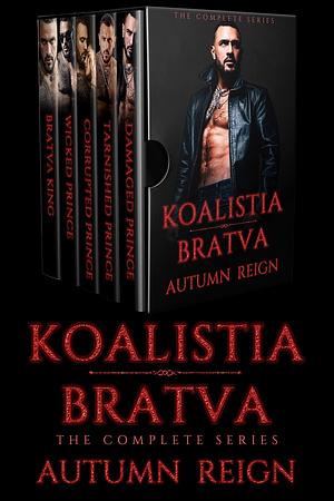 Koalistia Bratva: The Complete Series by Autumn Reign, Autumn Reign