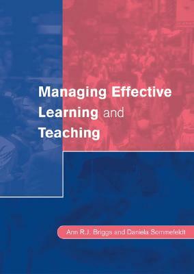 Managing Effective Learning and Teaching by Ann Briggs, Daniela Sommefeldt