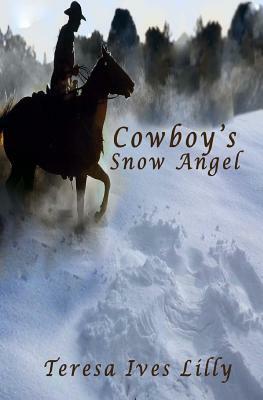 Cowboy's Snow Angel by Teresa Ives Lilly
