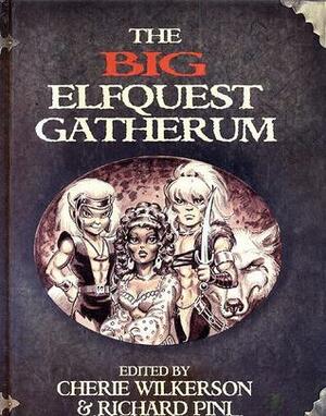 The Big ElfQuest Gatherum by Cherie Wilkerson, Richard Pini