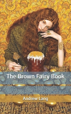 The Brown Fairy Book by Andrew Lang