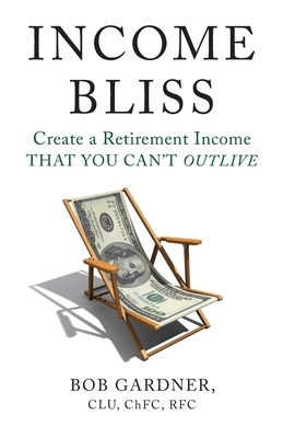 Income Bliss by Bob Gardner