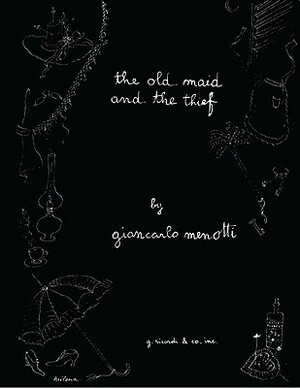 The Old Maid and the Thief: English Language Edition, Vocal Score by Gian Carlo Menotti