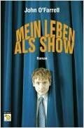 Mein Leben Als Show: Roman by John O'Farrell