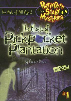 The Ghost of Pickpocket Plantation by Carole Marsh