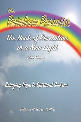 The Rainbow Promise: The Book of Revelation in a New Light by William Evans