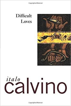 Οι δύσκολοι έρωτες by Italo Calvino