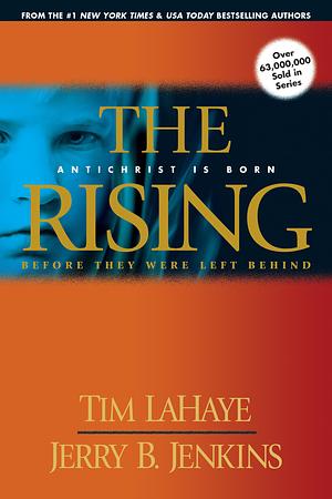 The Rising: Antichrist is Born : Before They Were Left Behind by Jerry B. Jenkins, Tim LaHaye