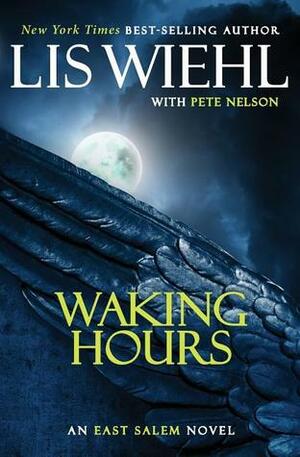 CU WAKING HOURS by Lis Wiehl, Pete Nelson