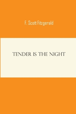 Tender Is the Night: f scott francis fitzgerald novels short stories classic works s hardcover by F. Scott Fitzgerald