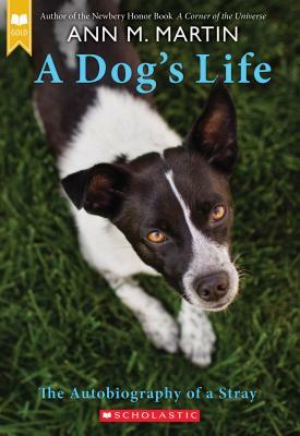 A Dog's Life: The Autobiography of a Stray by Ann M. Martin