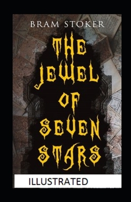 The Jewel of Seven Stars Illustrated by Bram Stoker