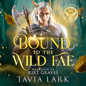 Bound to the Wild Fae by Tavia Lark