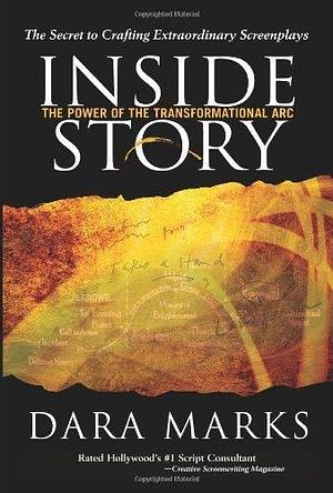 By Dara Marks Inside Story: The Power of the Transformational Arc (1st First Edition) Hardcover by Dara Marks, Dara Marks