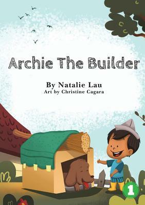 Archie The Builder by Natalie Lau