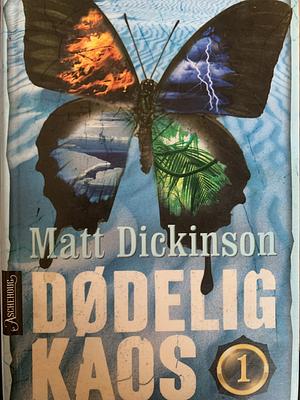 Dødelig kaos by Matt Dickinson