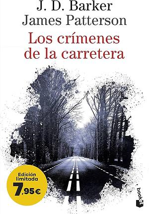 Los crímenes de la carretera by J.D. Barker, James Patterson