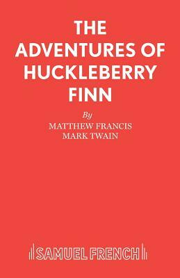 The Adventures of Huckleberry Finn by Matthew Francis