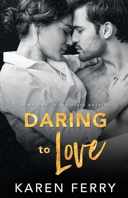Daring To Love: Aries by Karen Ferry