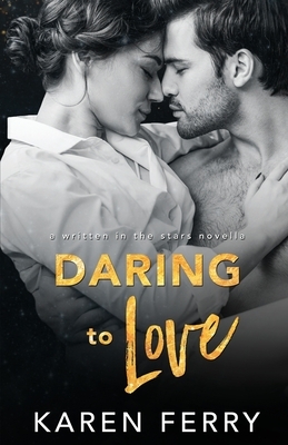 Daring To Love: Aries by Karen Ferry
