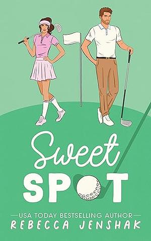 Sweet Spot by Rebecca Jenshak