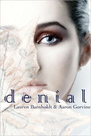 Denial by Aaron Gorvine, Lauren Barnholdt