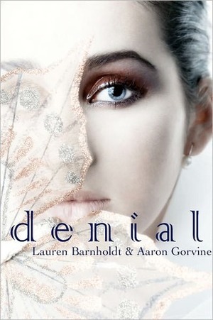 Denial by Lauren Barnholdt, Aaron Gorvine