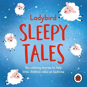 Ladybird Sleepy Tales by Ladybird