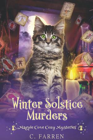 Winter Solstice Murders: Magpie Cove Cozy Mysteries Book 1 by C. Farren, C. Farren