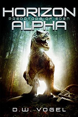 Horizon Alpha: Predators of Eden by D.W. Vogel