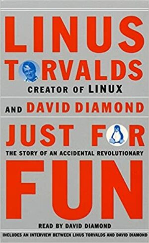 Just For Fun: The Story of An Accidental Revolutionary by Linus Torvalds, David Diamond