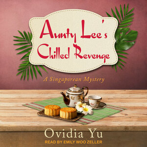 Aunty Lee's Chilled Revenge by Ovidia Yu