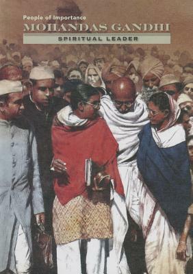 Mohandas Gandhi: Spiritual Leader by Diane Cook
